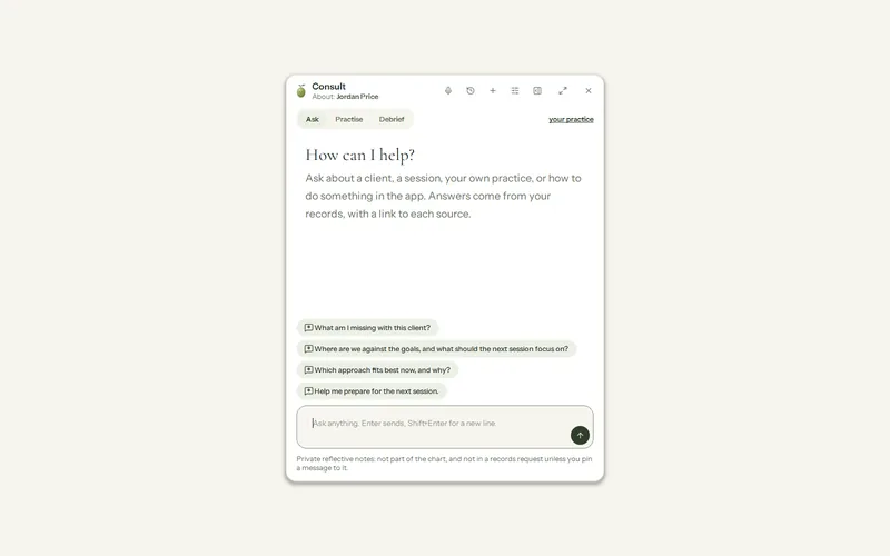 Consult, ready for a question: Ask, Practise and Debrief, suggested questions such as preparing for today, and a box to ask anything about a client, a session or the practice.