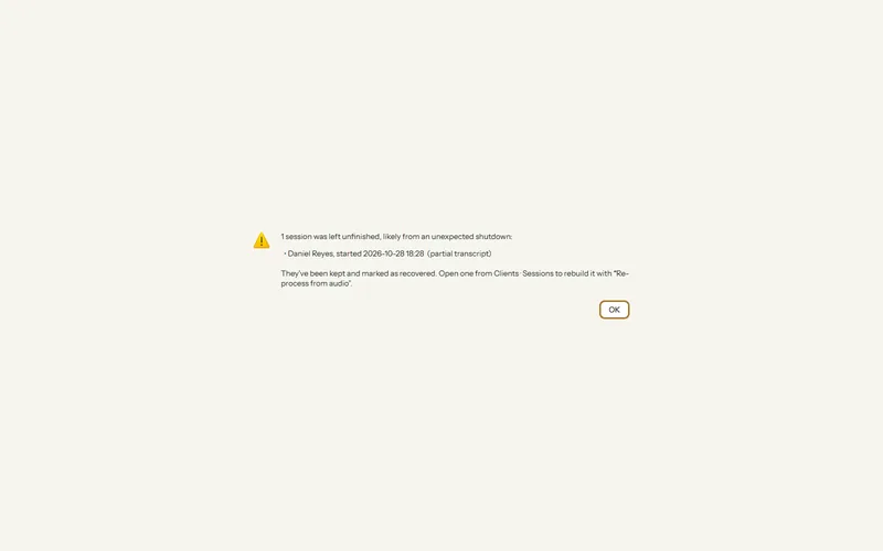 Olive Grove’s message at start: one session was left unfinished, for the fictional client Daniel Reyes with a partial transcript, kept and marked as recovered.